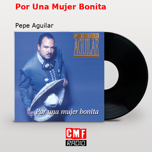 final cover Por Una Mujer Bonita Pepe Aguilar