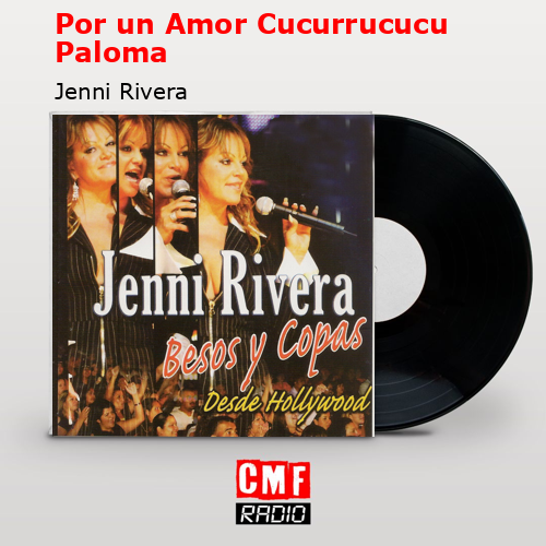 final cover Por un Amor Cucurrucucu Paloma Jenni Rivera