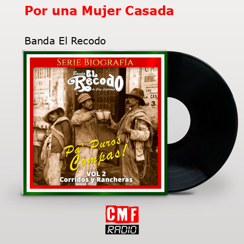 Por una Mujer Casada – Banda El Recodo