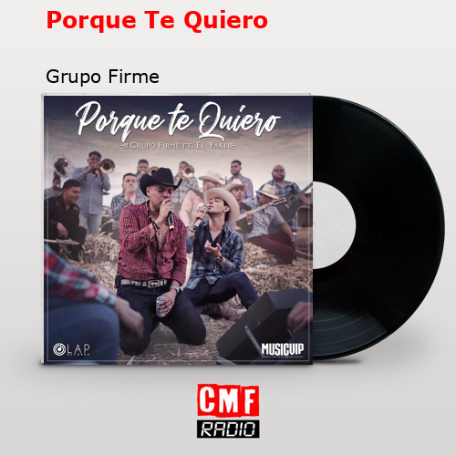 Porque Te Quiero – Grupo Firme