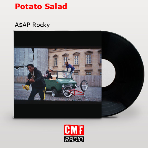 Potato Salad – A$AP Rocky