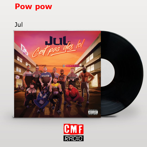 Pow pow – Jul