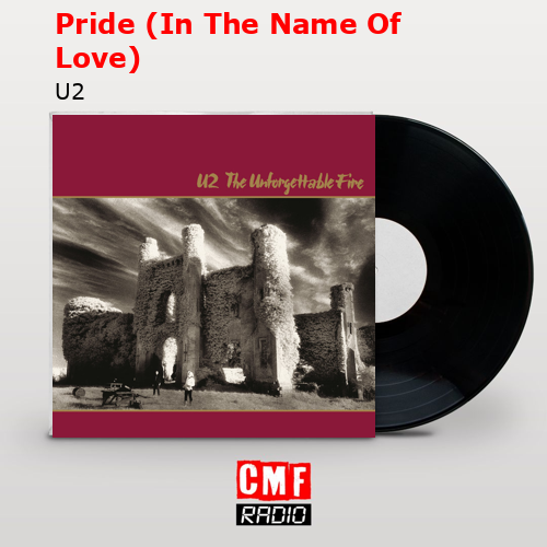 Pride (In The Name Of Love) – U2