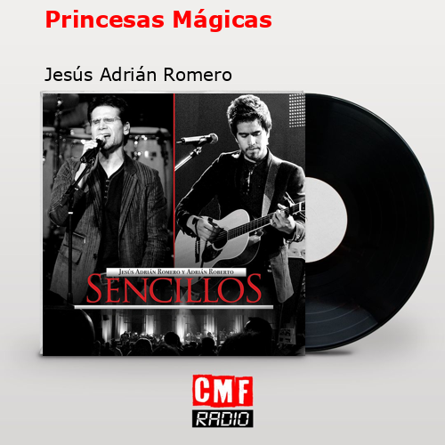 Princesas Mágicas – Jesús Adrián Romero