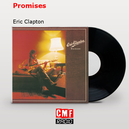 Promises – Eric Clapton