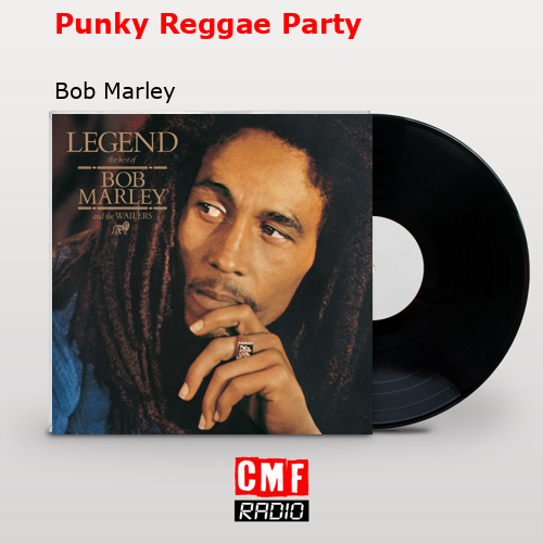 La Historia Y El Significado De La Canción Punky Reggae Party Bob Marley