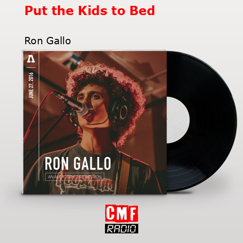 La historia y el significado de la canción 'Put the Kids to Bed Ron