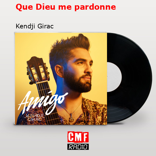 Que Dieu me pardonne – Kendji Girac