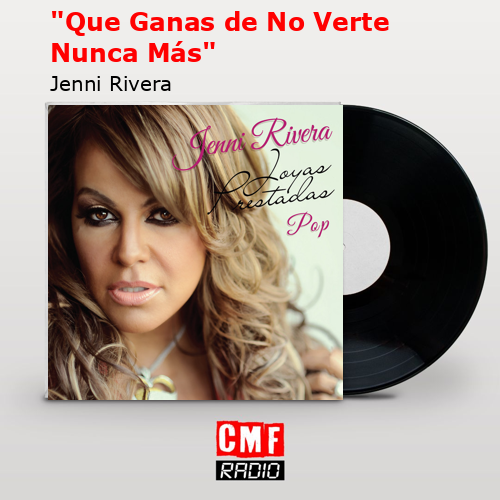 final cover Que Ganas de No Verte Nunca Mas Jenni Rivera