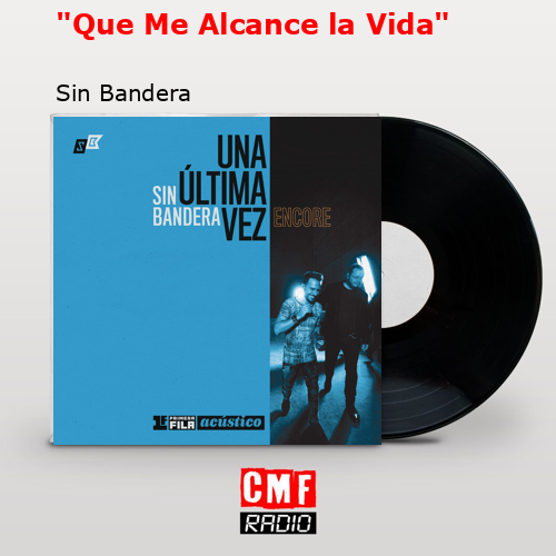 «Que Me Alcance la Vida» – Sin Bandera