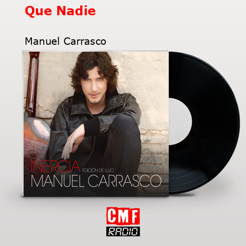Que Nadie – Manuel Carrasco