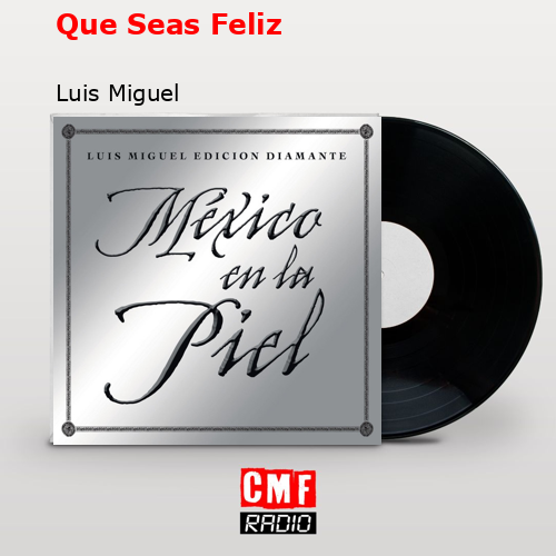 final cover Que Seas Feliz Luis Miguel