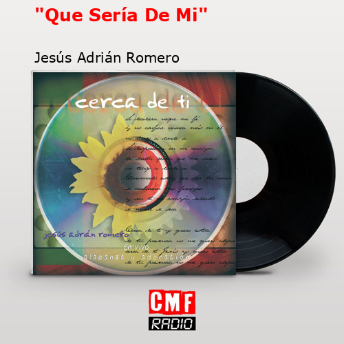 «Que Sería De Mi» – Jesús Adrián Romero