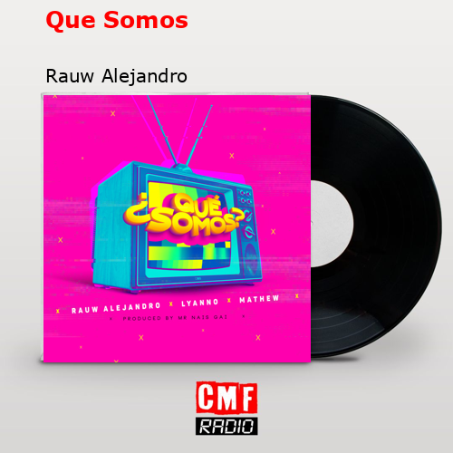 Que Somos – Rauw Alejandro