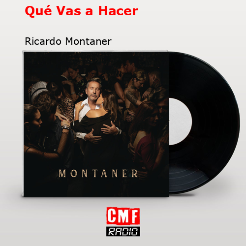 final cover Que Vas a Hacer Ricardo Montaner