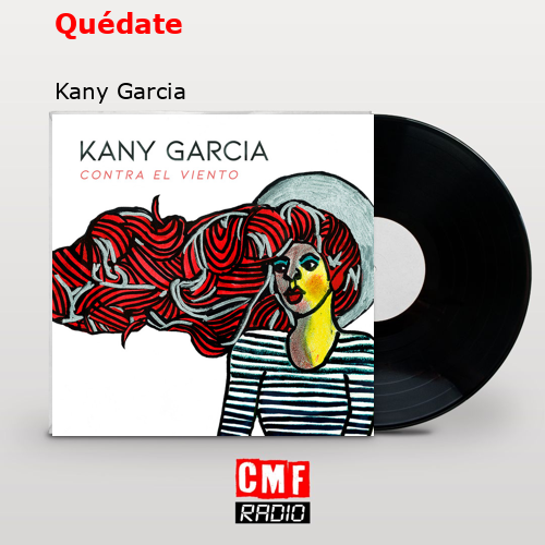 Quédate – Kany Garcia