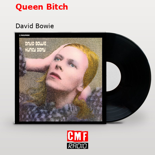 Queen Bitch – David Bowie