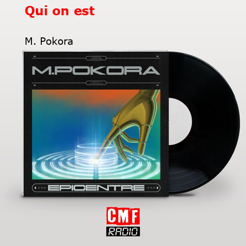 Qui on est – M. Pokora