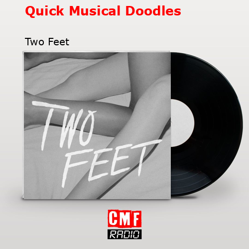 Quick Musical Doodles – Two Feet