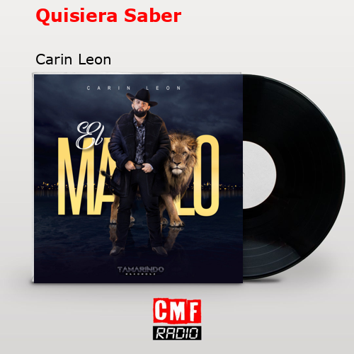 Quisiera Saber – Carin Leon