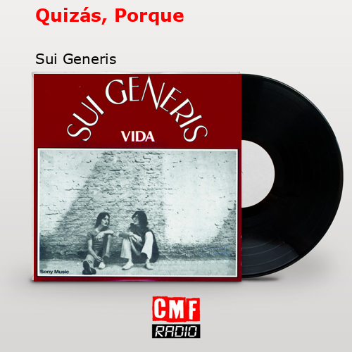 Quizás, Porque – Sui Generis