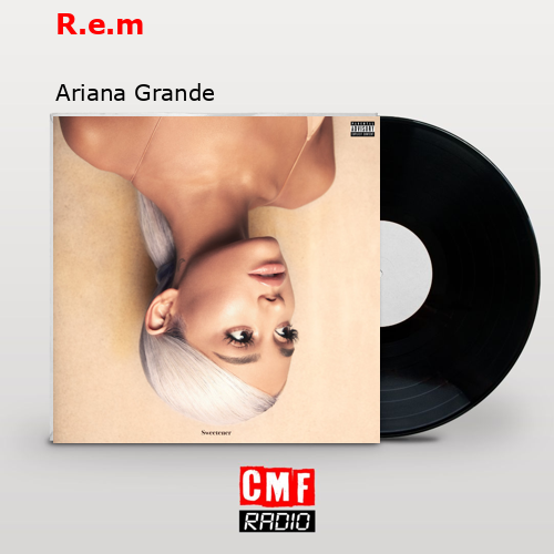 final cover R.e.m Ariana Grande