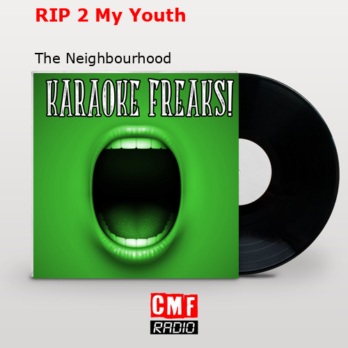 RIP 2 My Youth – The Neighbourhood