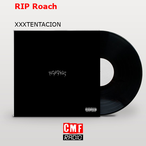 final cover RIP Roach XXXTENTACION