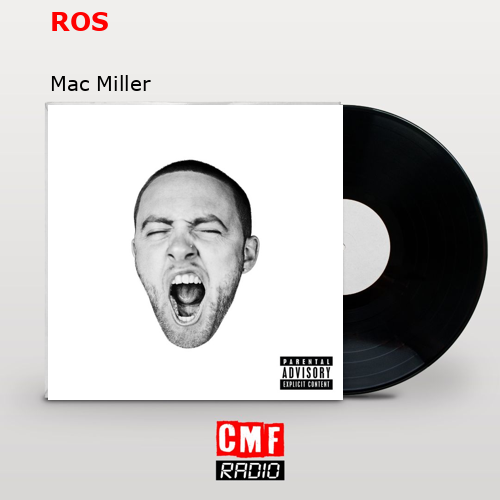 ROS – Mac Miller