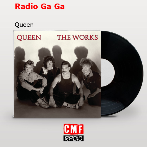 Radio Ga Ga – Queen