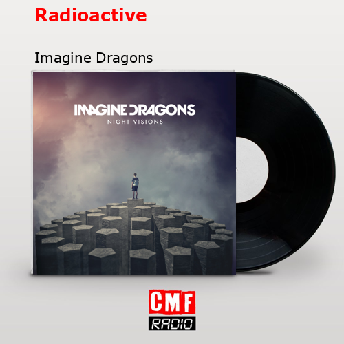 Radioactive – Imagine Dragons