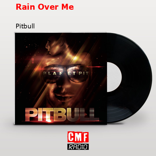 Rain Over Me – Pitbull