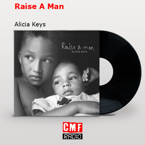 Raise A Man – Alicia Keys