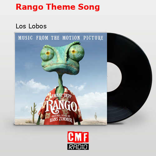 Rango Theme Song – Los Lobos