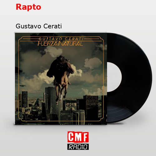 Rapto – Gustavo Cerati