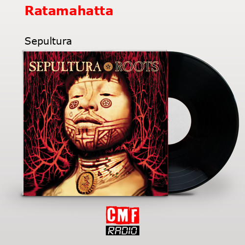 Ratamahatta – Sepultura