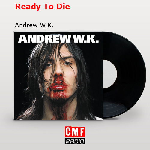 final cover Ready To Die Andrew W.K