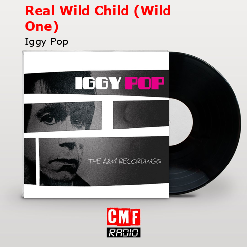 Real Wild Child (Wild One) – Iggy Pop