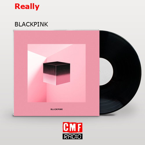Really – BLACKPINK