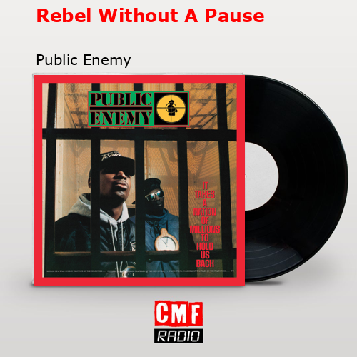 Rebel Without A Pause – Public Enemy