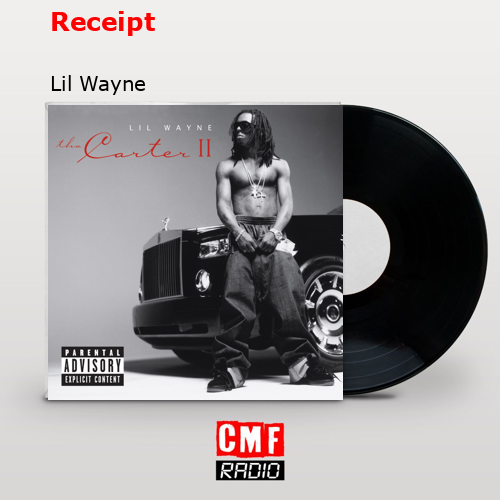 Receipt – Lil Wayne