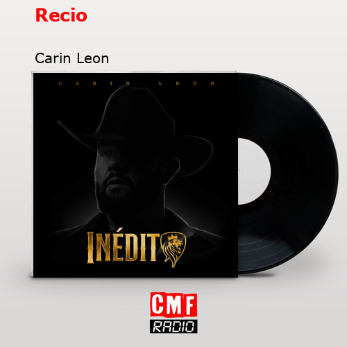 Recio – Carin Leon