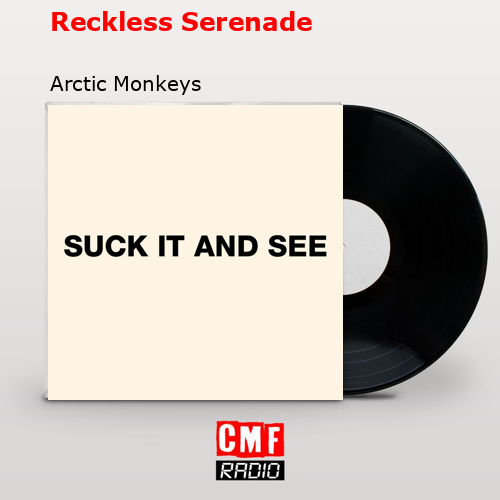 Reckless Serenade – Arctic Monkeys