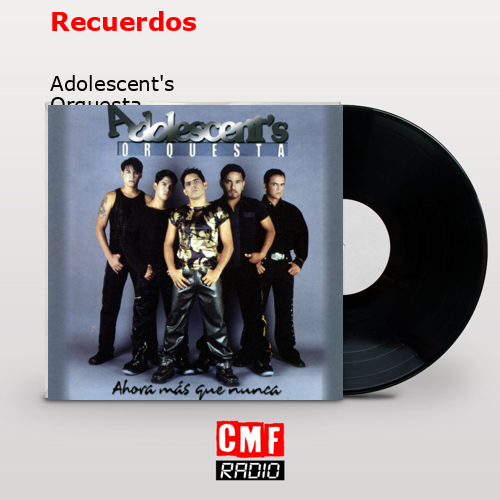 Recuerdos – Adolescent’s Orquesta