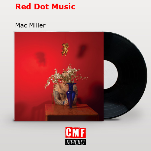 final cover Red Dot Music Mac Miller