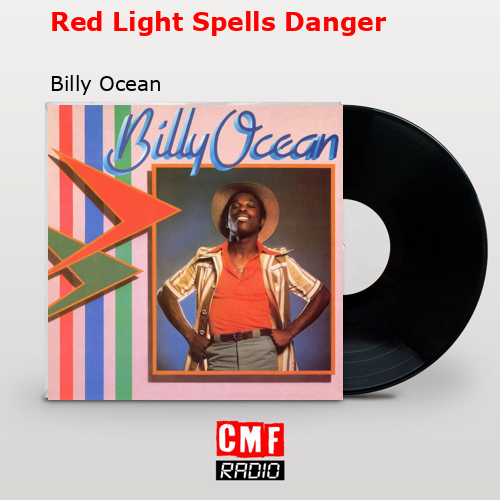 Red Light Spells Danger – Billy Ocean