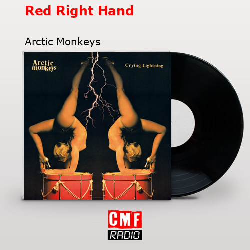 Red Right Hand – Arctic Monkeys