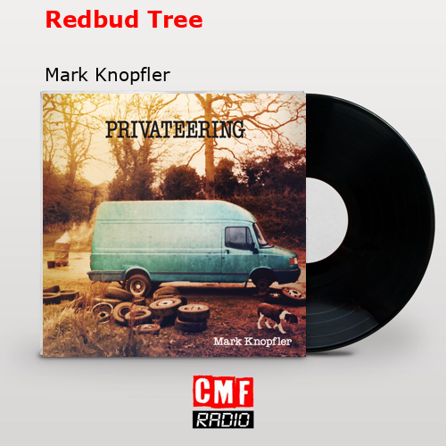 Redbud Tree – Mark Knopfler