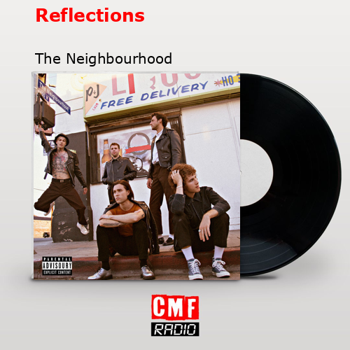 Reflections – The Neighbourhood