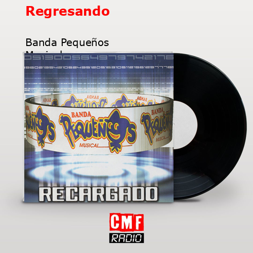 Regresando – Banda Pequeños Musical
